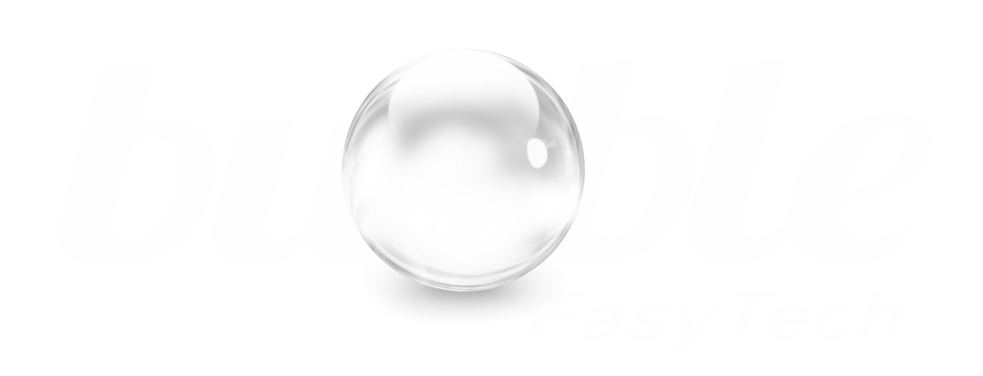 Bubble Easy Tech